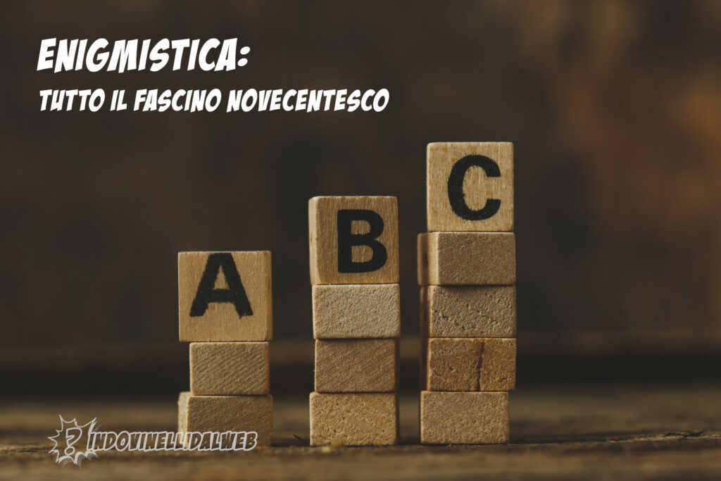 enigmistica nel novecento - indovinelli dal web